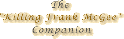 The Killing Frank McGee Companion